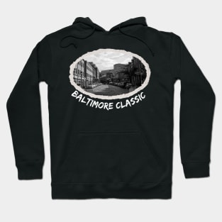 BALTIMORE CLASSIC WITH BLACK AND WHITE PHOTO OF BALTIMORE DESIGN Hoodie